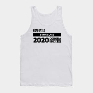 Graduate Class of 2020 - Corona Homeschool - T-Shirt Tank Top